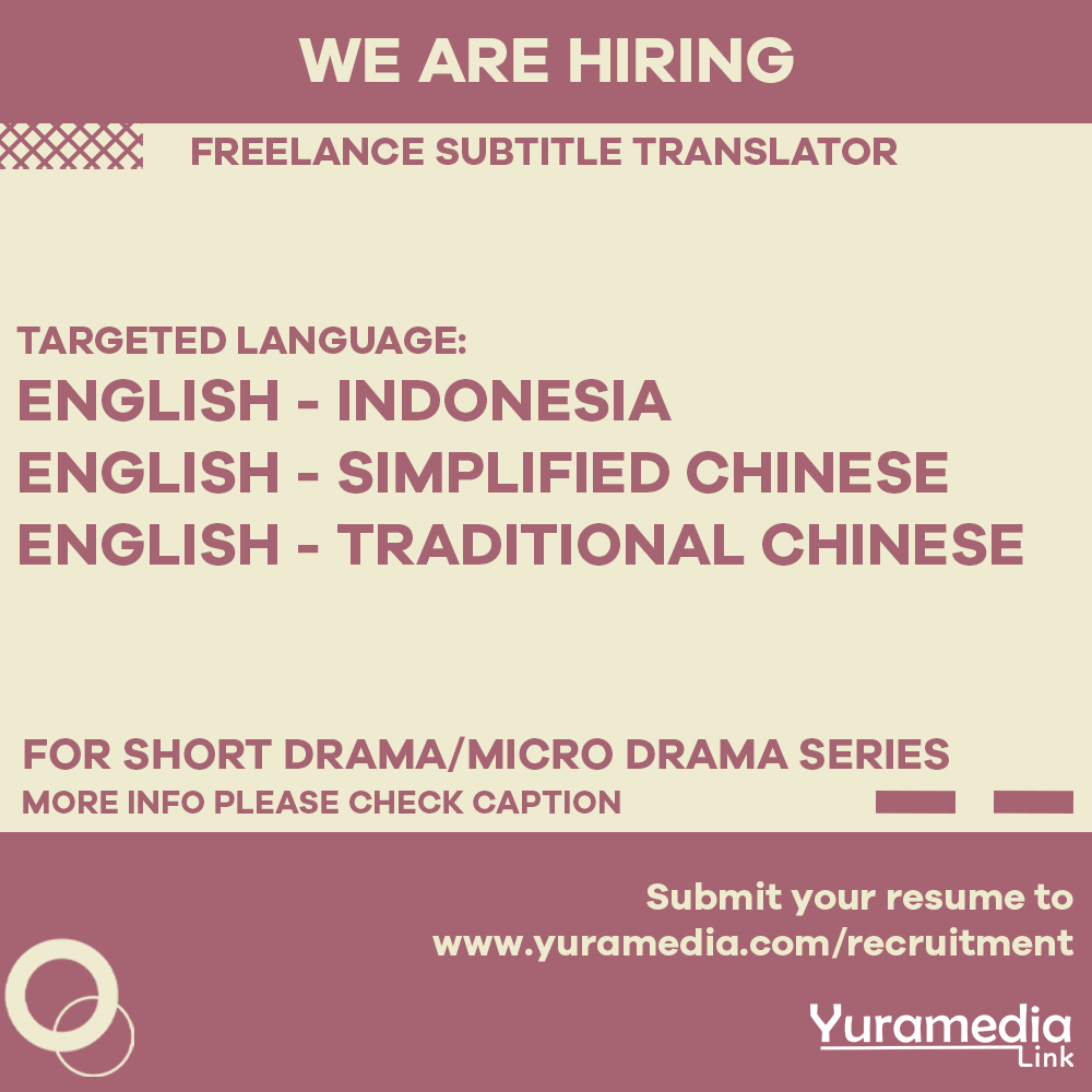 Lowongan Penerjemah Subtitle Micro/Short Drama - Yuramedia Link